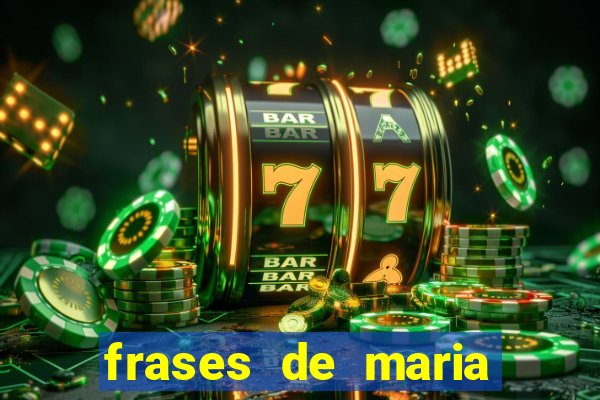 frases de maria padilha do cruzeiro das almas